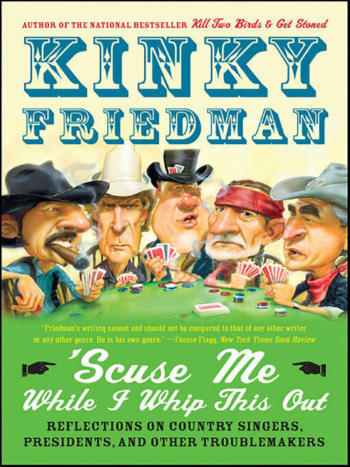 Title details for 'Scuse Me While I Whip This Out by Kinky Friedman - Wait list